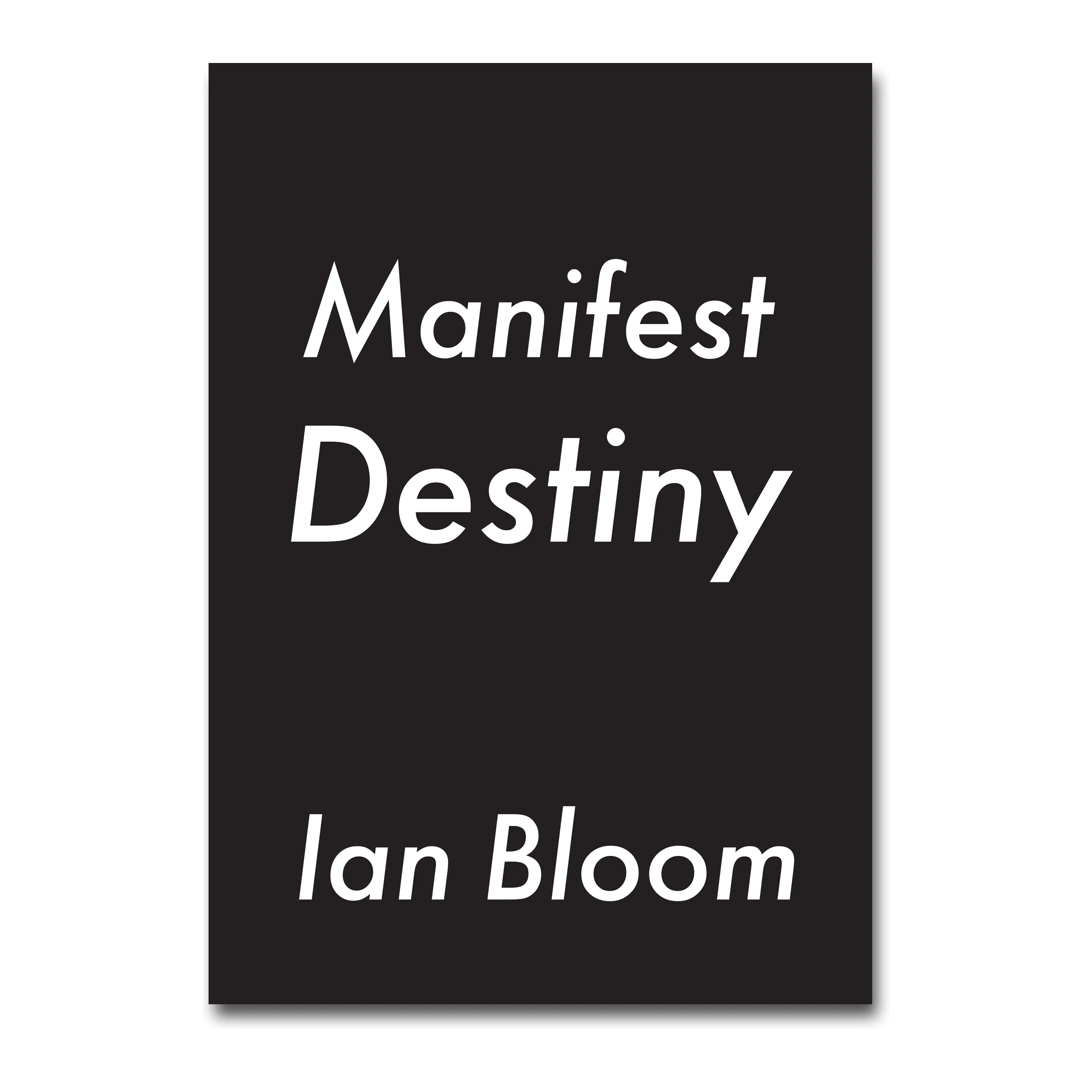 Manifest Destiny, 2026 book by Ian Bloom