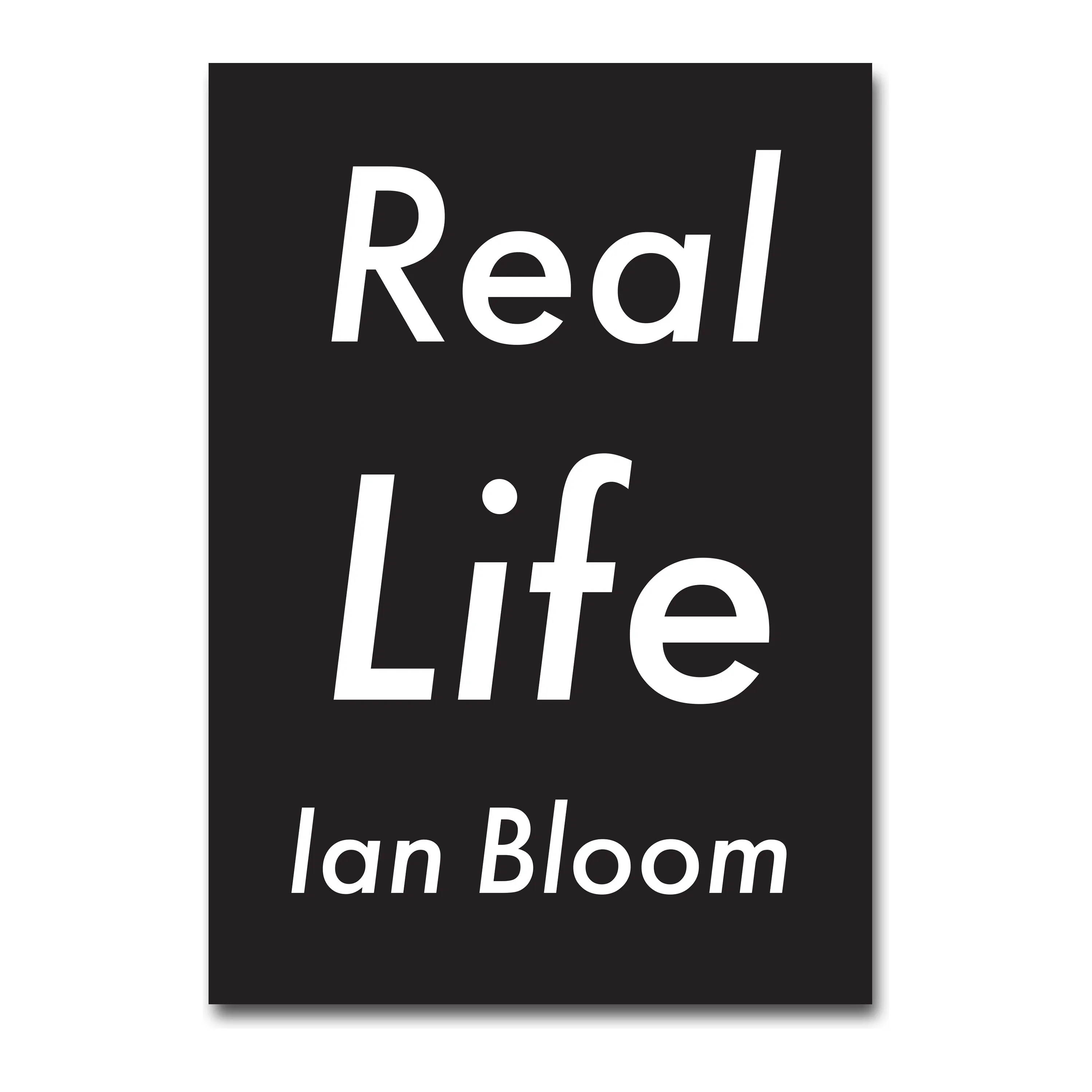 Real Life, 2026 book by Ian Bloom