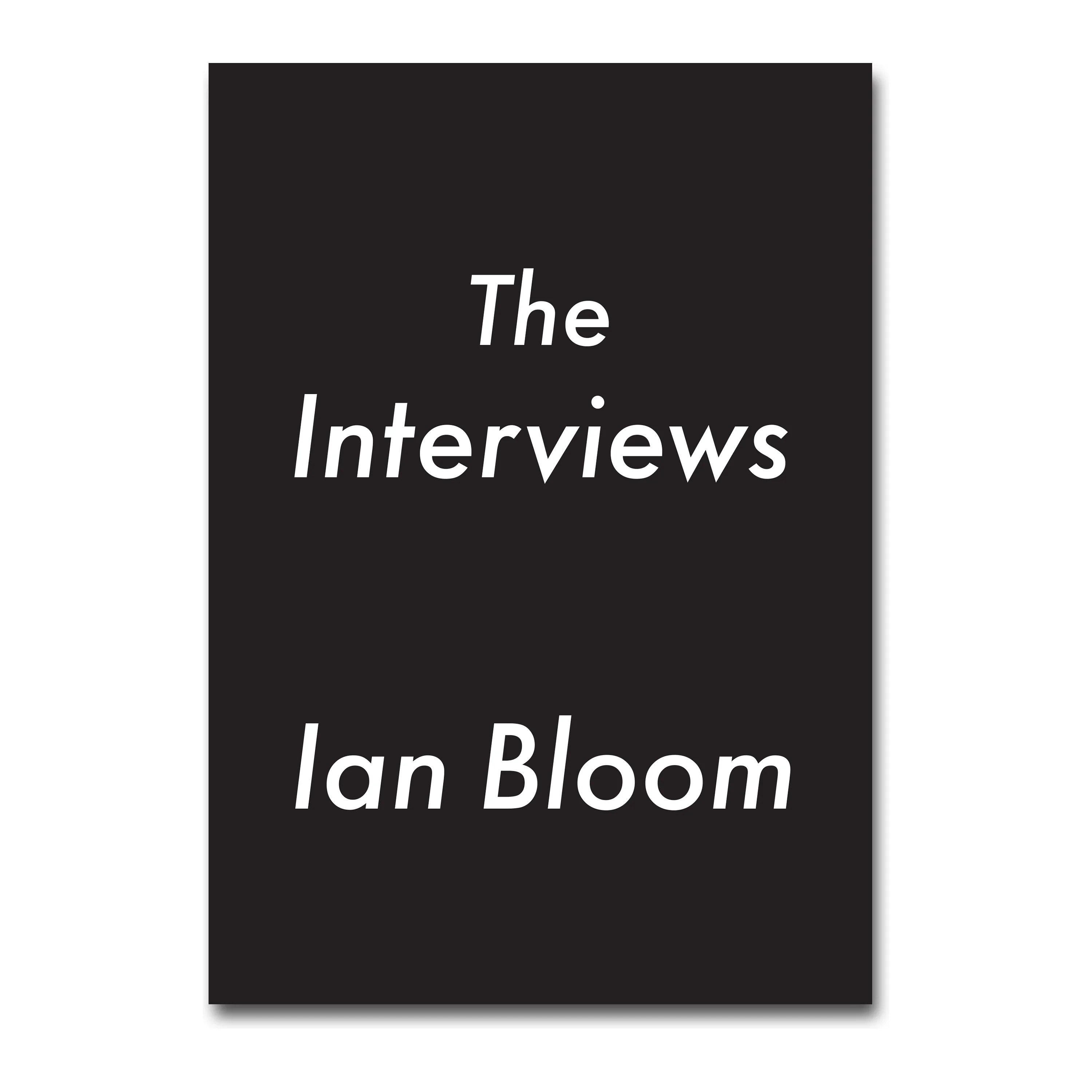 The Interviews, 2026 book by Ian Bloom